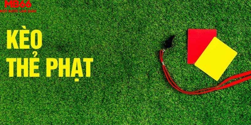 Đặc trưng kèo thẻ phạt thể thao