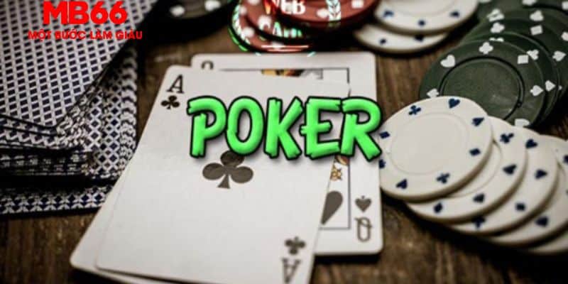 Thông tin tổng quan về game Poker tại MB66
